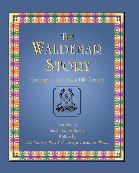 the Waldemar Story: Camping Texas Hill Country