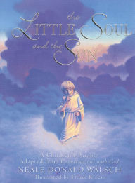 Title: The Little Soul and the Sun, Author: Neale Donald Walsch