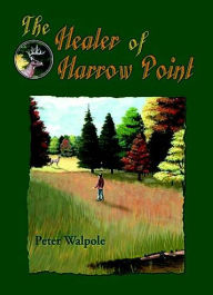 Title: The Healer of Harrow Point, Author: Peter Walpole