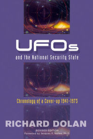 Title: UFOs and the National Security State: Chronology of a Cover-Up: 1941-1973, Author: Richard M. Dolan