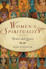 Title: Women's Spirituality: Power and Grace, Author: Mary Faulkner