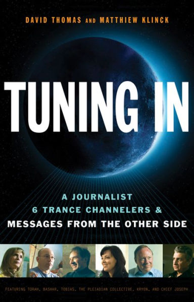 Tuning In: A Journalist, 6 Trance Channelers and Messages from the Other Side