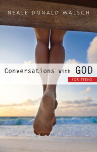 Title: Conversations with God for Teens, Author: Neale Donald Walsch