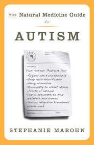 Title: The Natural Medicine Guide to Autism, Author: Stephanie Marohn