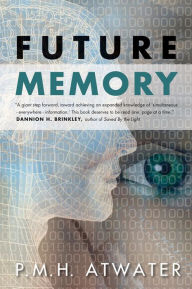 Title: Future Memory, Author: P.M.H. Atwater