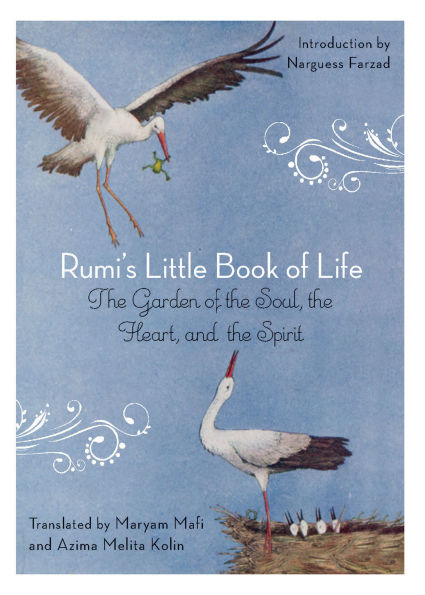 Rumi's Little Book of Life: the Garden Soul, Heart, and Spirit