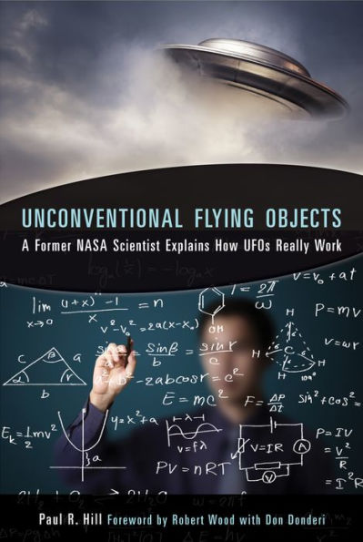 Unconventional Flying Objects: A Former NASA Scientist Explains How UFOs Really Work