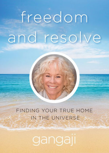 Freedom and Resolve: Finding Your True Home the Universe