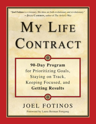 My Life Contract: 90-Day Program for Prioritizing Goals, Staying on Track, Keeping Focused, and Getting Results