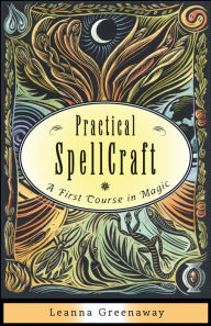 Title: Practical Spellcraft: A First Course in Magic, Author: Leanna Greenaway