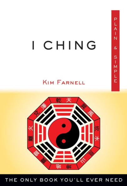 I Ching Plain & Simple: The Only Book You'll Ever Need