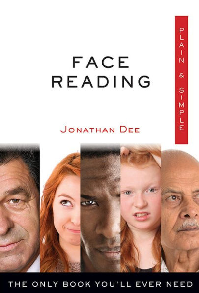 Face Reading Plain & Simple: The Only Book You'll Ever Need