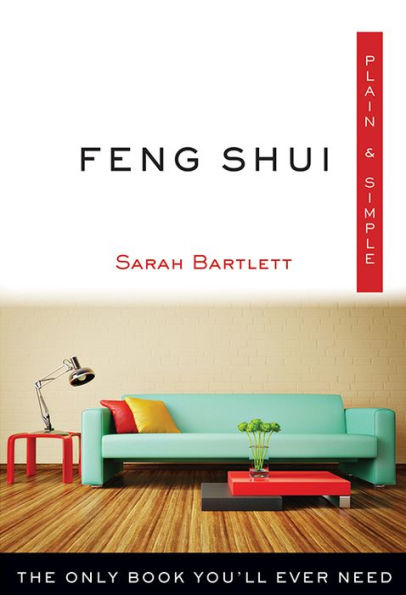 Feng Shui Plain & Simple: The Only Book You'll Ever Need