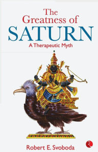 Title: The Greatness of Saturn, Author: Robert E. Svoboda