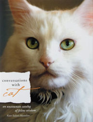 Title: Conversations with Cat: An Uncommon Dialog of Feline Wisdom, Author: Kate Solisti-Mattelon