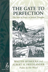 Title: The Gate to Perfection: The Idea of Peace in Jewish Thought, Author: Rabbi Professor Dr. Walter Homolka