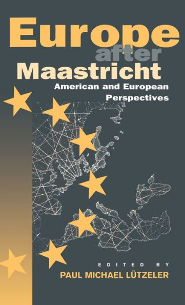 Europe After Maastricht: American and European Perspectives