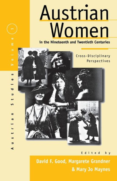Austrian Women the Nineteenth and Twentieth Centuries: Cross-disciplinary Perspectives