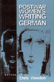 Title: Post-war Women's Writing in German: Feminist Critical Approaches / Edition 1, Author: Chris Weedon