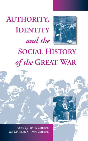 Authority, Identity and the Social History of the Great War / Edition 1