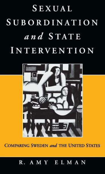 Sexual Subordination and State Intervention: Comparing Sweden and the United States