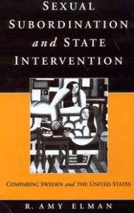 Title: Sexual Subordination and State Intervention: Comparing Sweden and the United States / Edition 1, Author: R. Amy Elman