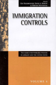 Title: Immigration Controls: The Search for Workable Policies in Germany and the United States, Author: Kay Hailbronner