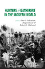 Hunters and Gatherers in the Modern World: Conflict, Resistance, and Self-Determination / Edition 1