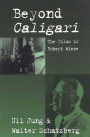 Beyond Caligari: The Films of Robert Wiene / Edition 1