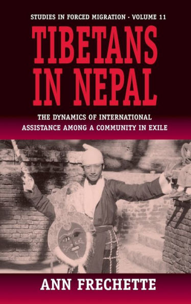 Tibetans in Nepal: The Dynamics of International Assistance among a Community in Exile / Edition 1