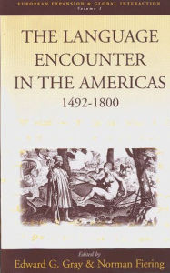 Title: The Language Encounter in the Americas, 1492-1800, Author: Edward G. Gray