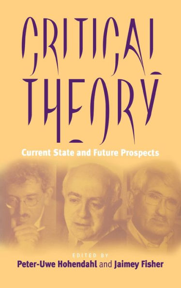 Critical Theory: Current State and Future Prospects / Edition 1