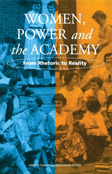 Women, Power, and the Academy: From Rhetoric to Reality