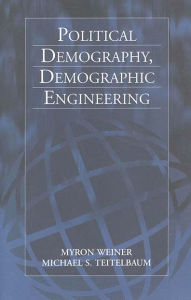 Title: Political Demography, Demographic Engineering, Author: Myron Weiner