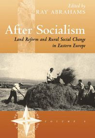 After Socialism: Land Reform and Social Change Eastern Europe