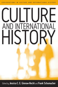 Title: Culture and International History, Author: Jessica C. E. Gienow-Hecht