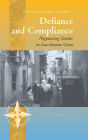 Defiance and Compliance: Negotiating Gender in Low-Income Cairo / Edition 1