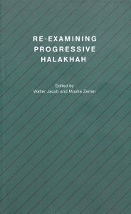 Title: Re-examining Progressive Halakhah, Author: Walter Jacob