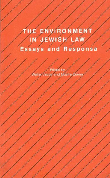 The Environment in Jewish Law: Essays and Responsa