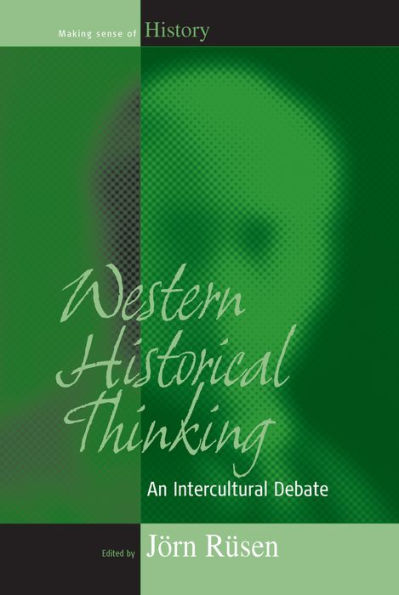 Western Historical Thinking: An Intercultural Debate / Edition 1