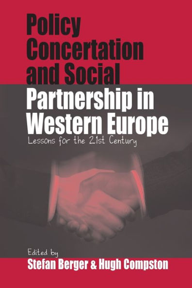 Policy Concertation and Social Partnership in Western Europe: Lessons for the Twenty-first Century