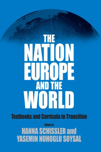 The Nation, Europe, and the World: Textbooks and Curricula in Transition / Edition 1
