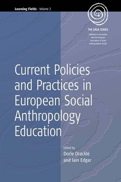 Current Policies and Practices in European Social Anthropology Education / Edition 1