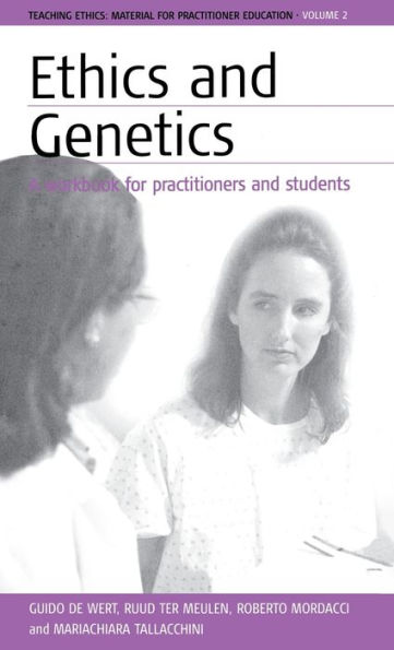 Ethics and Genetics: A Workbook for Practitioners and Students