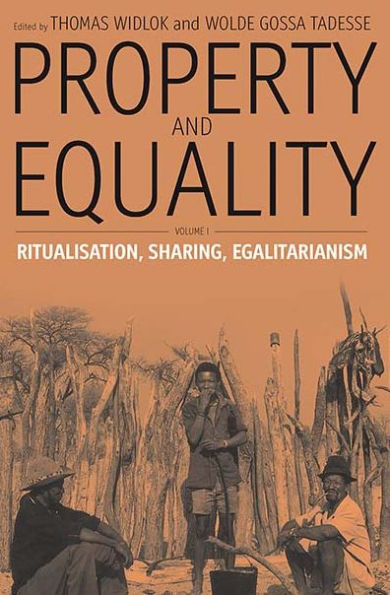 Property and Equality: Volume I: Ritualization, Sharing, Egalitarianism / Edition 1