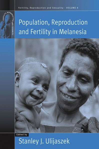 Population, Reproduction and Fertility in Melanesia / Edition 1
