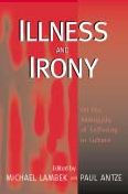 Illness and Irony: On the Ambiguity of Suffering in Culture