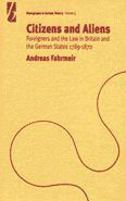 Title: Citizens and Aliens: Foreigners and the Law in Britain and German States 1789-1870, Author: Andreas Fahrmeir