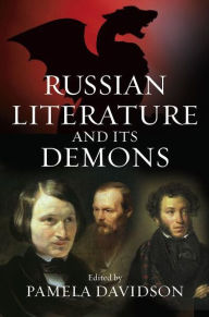 Title: Russian Literature and Its Demons / Edition 1, Author: Pamela Davidson