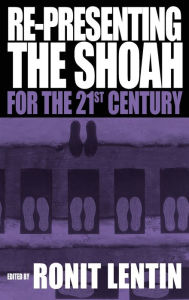 Title: Re-presenting the Shoah for the 21st Century, Author: Ronit Lentin